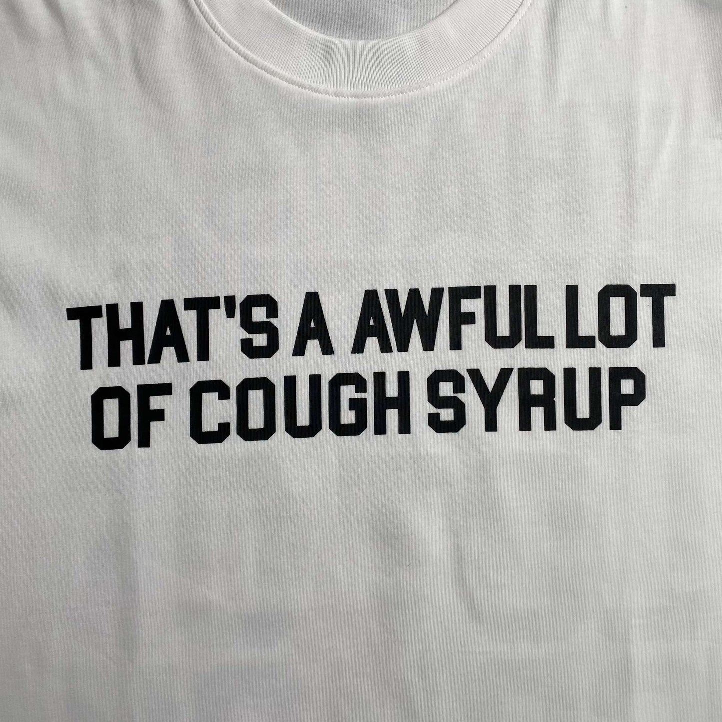 That's A Awful Lot of Cough Syrup