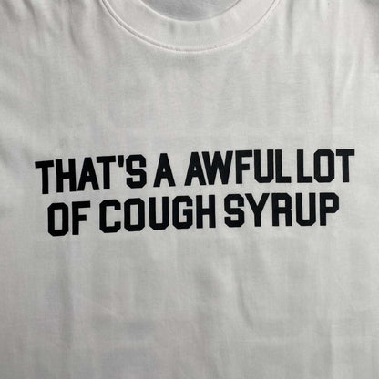 That's A Awful Lot of Cough Syrup