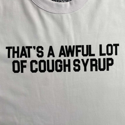 That's A Awful Lot of Cough Syrup
