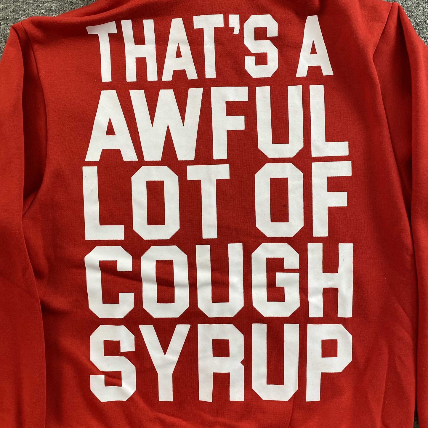 That's A Awful Lot of Cough Syrup