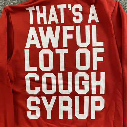 That's A Awful Lot of Cough Syrup