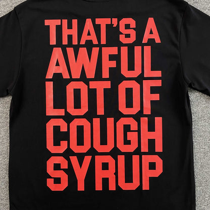 That's A Awful Lot of Cough Syrup