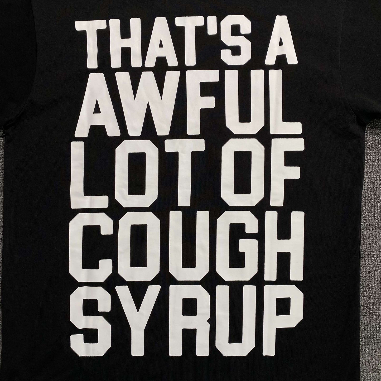 That's A Awful Lot of Cough Syrup