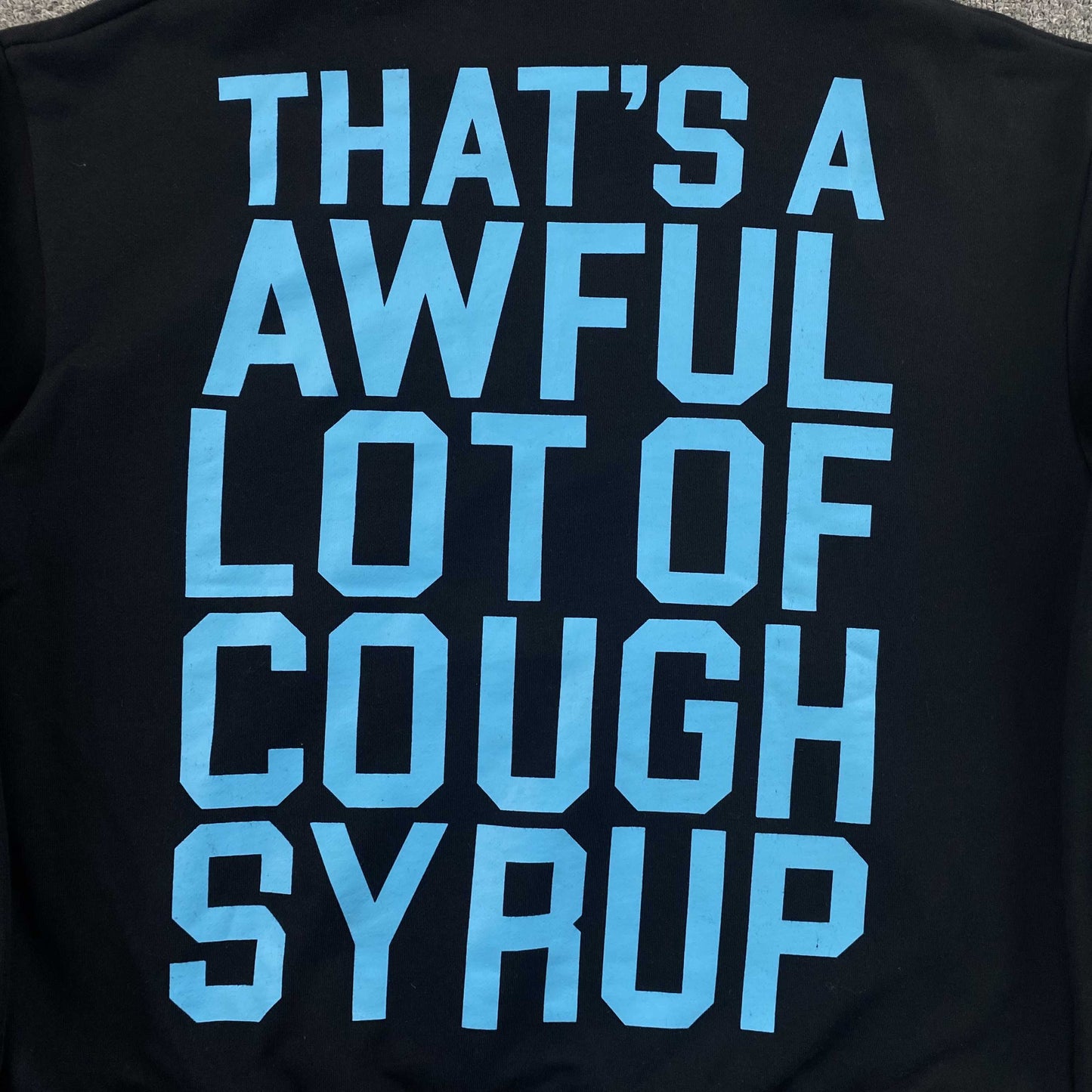 That's A Awful Lot of Cough Syrup