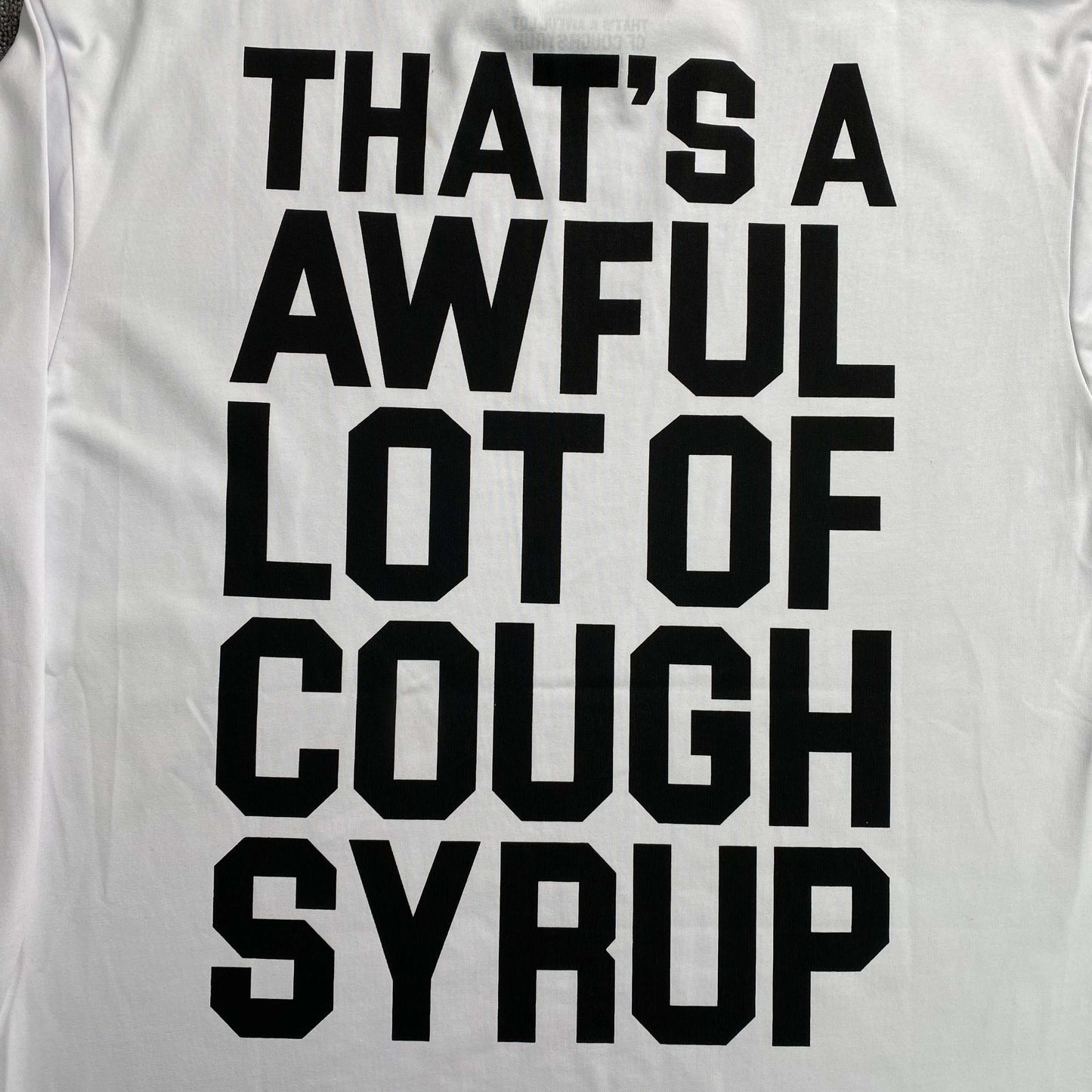 That's A Awful Lot of Cough Syrup