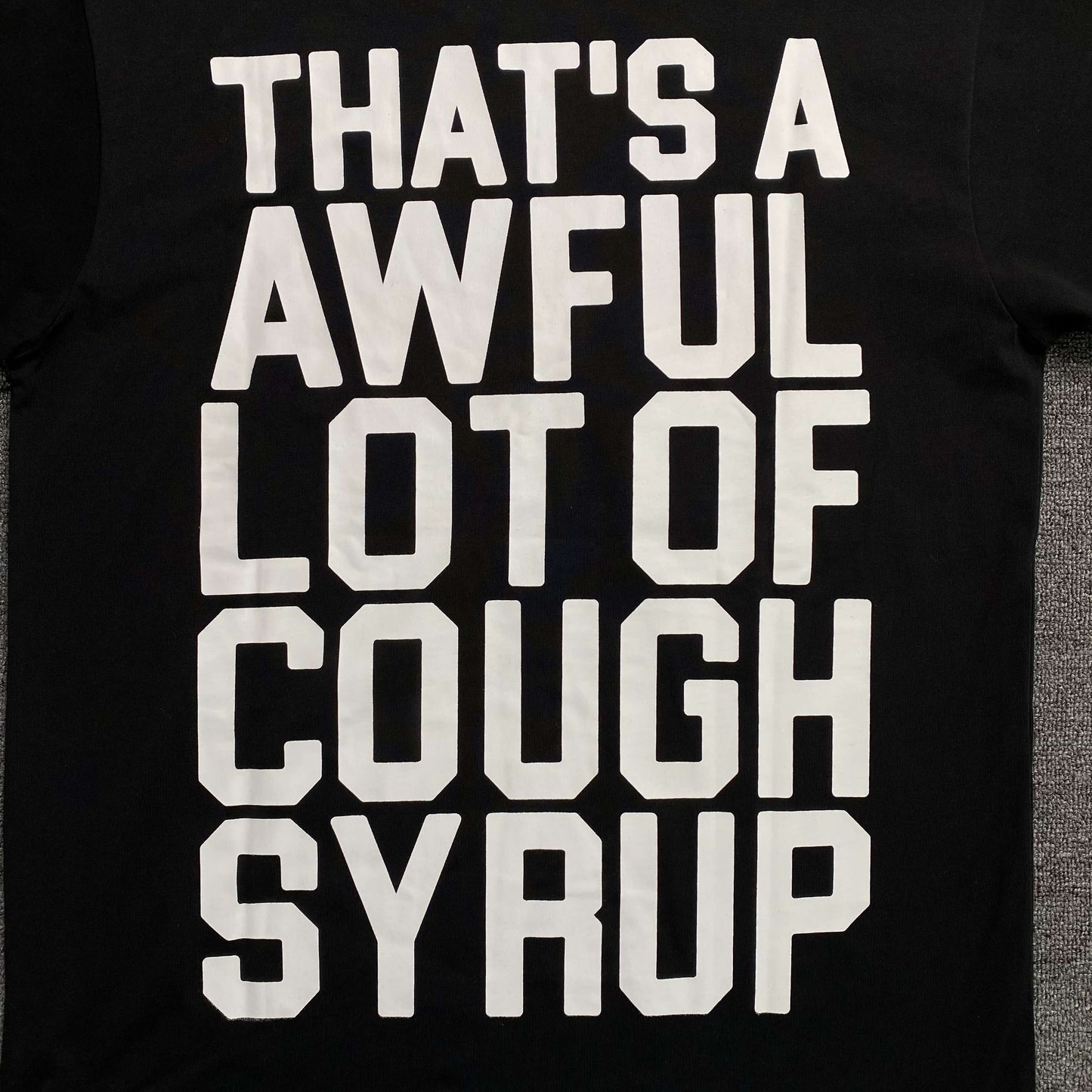 That's A Awful Lot of Cough Syrup