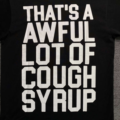 That's A Awful Lot of Cough Syrup