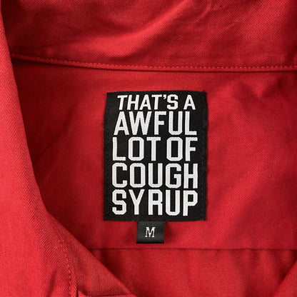 That's A Awful Lot of Cough Syrup