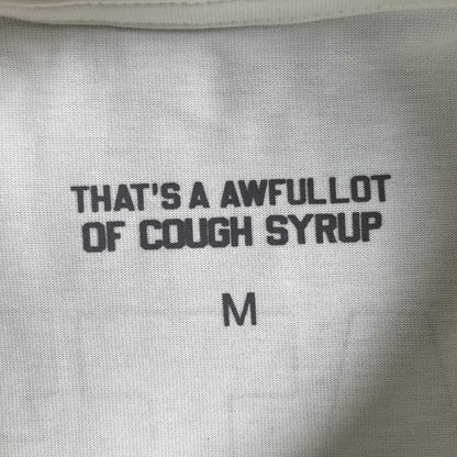 That's A Awful Lot of Cough Syrup
