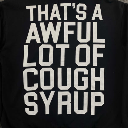 That's A Awful Lot of Cough Syrup