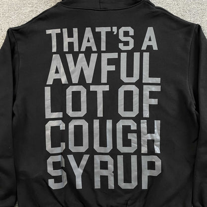 That's A Awful Lot of Cough Syrup