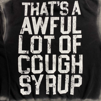 That's A Awful Lot of Cough Syrup