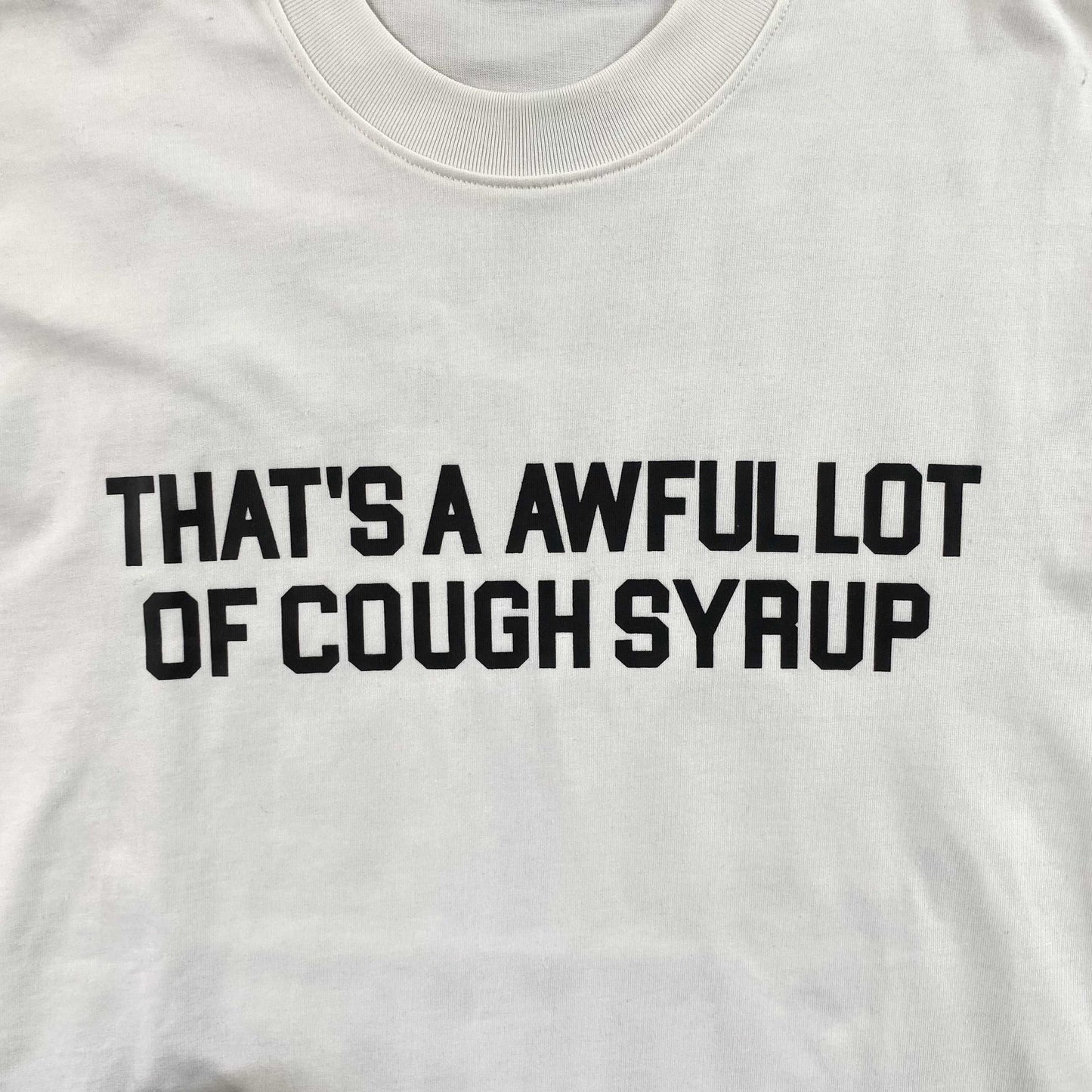 That's A Awful Lot of Cough Syrup