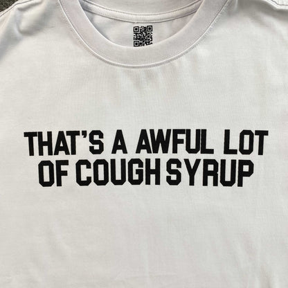 That's A Awful Lot of Cough Syrup