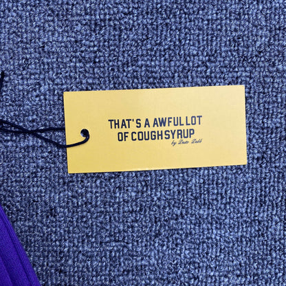 That's A Awful Lot of Cough Syrup
