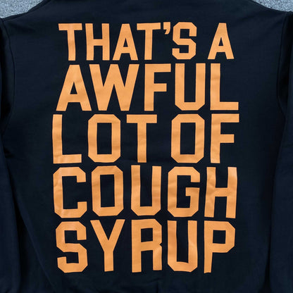 That's A Awful Lot of Cough Syrup