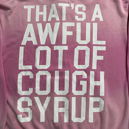 That's A Awful Lot of Cough Syrup