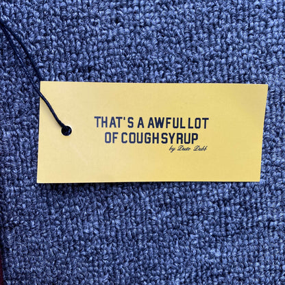 That's A Awful Lot of Cough Syrup