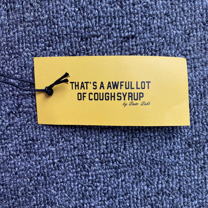 That's A Awful Lot of Cough Syrup