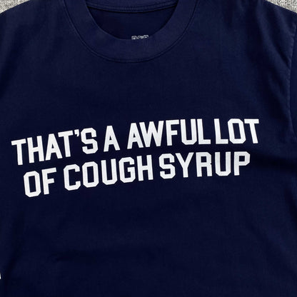 That's A Awful Lot of Cough Syrup