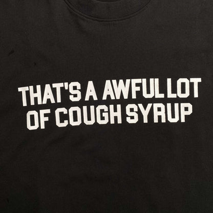 That's A Awful Lot of Cough Syrup