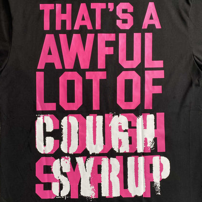 That's A Awful Lot of Cough Syrup