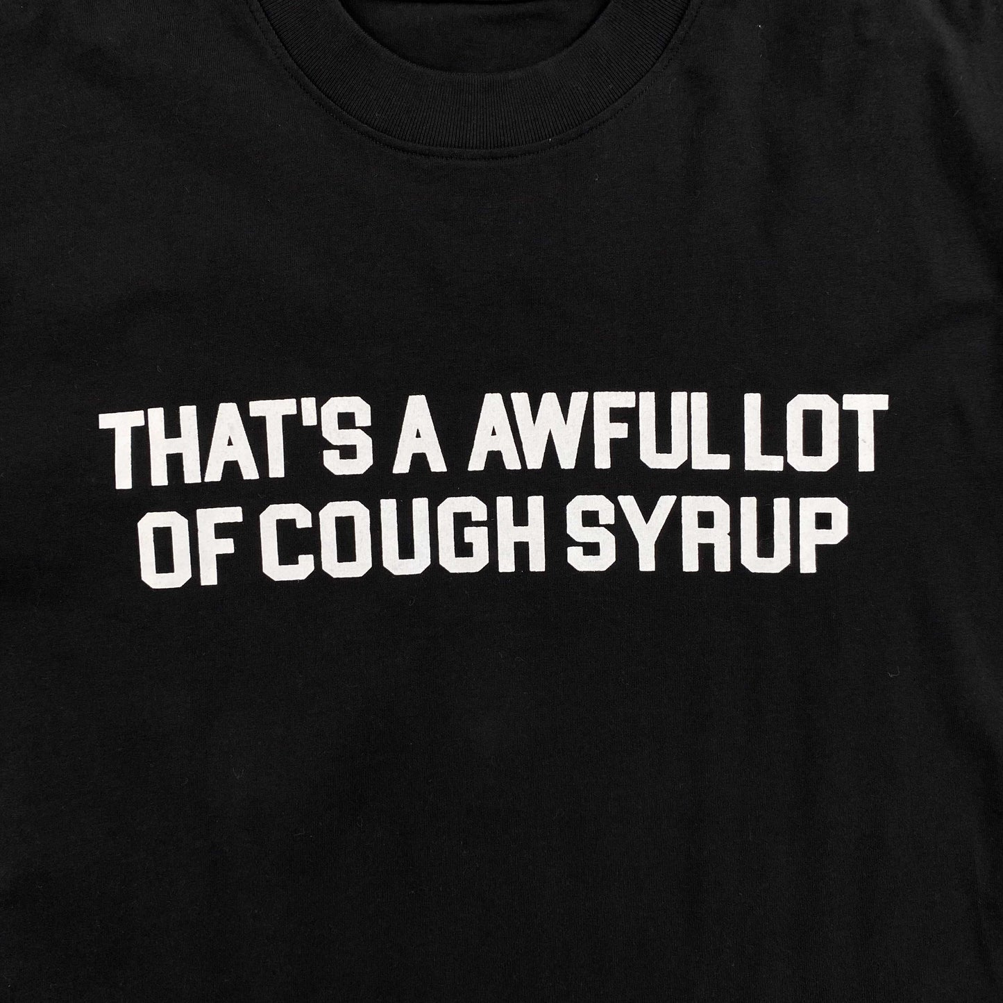 That's A Awful Lot of Cough Syrup