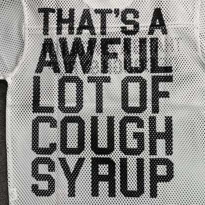 That's A Awful Lot of Cough Syrup